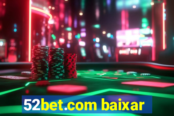 52bet.com baixar